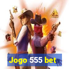 Jogo 555 bet